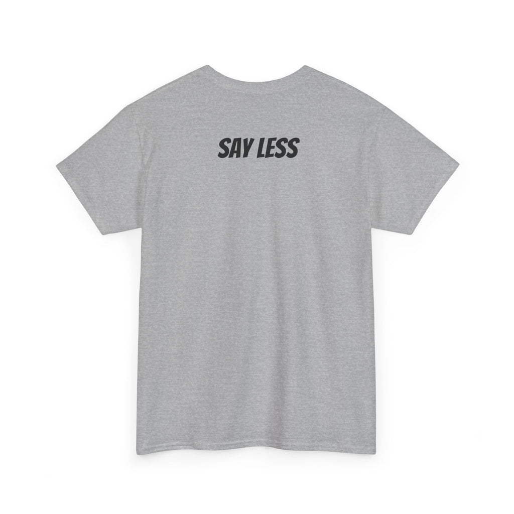 Say Less Hustle Tee — "Say Less, More Coffee" Minimal Graphic T-Shirt