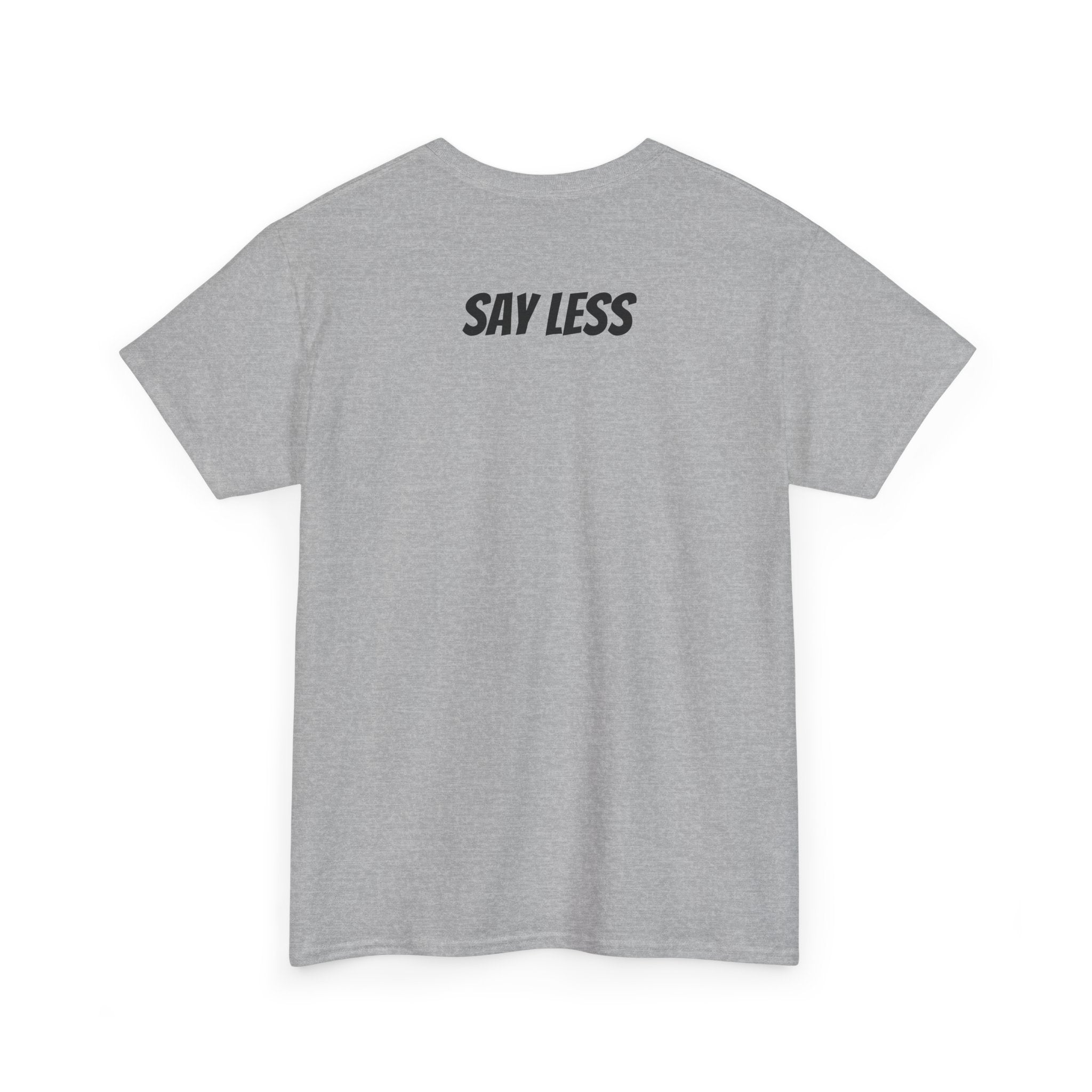 Say Less Hustle Tee — "Say Less, More Coffee" Minimal Graphic T-Shirt
