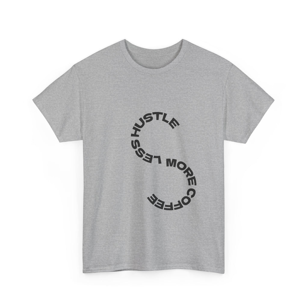Say Less Hustle Tee — "Say Less, More Coffee" Minimal Graphic T-Shirt