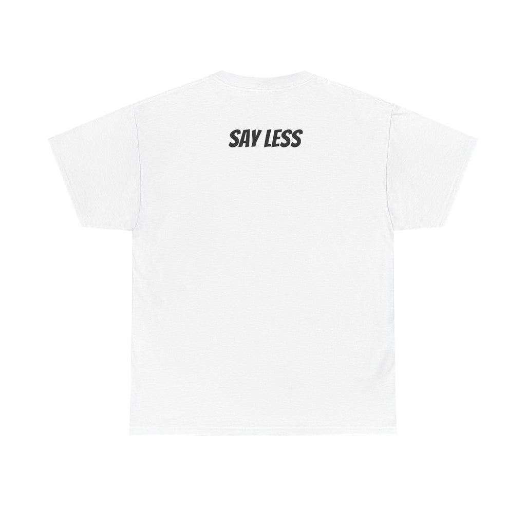Say Less Hustle Tee — "Say Less, More Coffee" Minimal Graphic T-Shirt