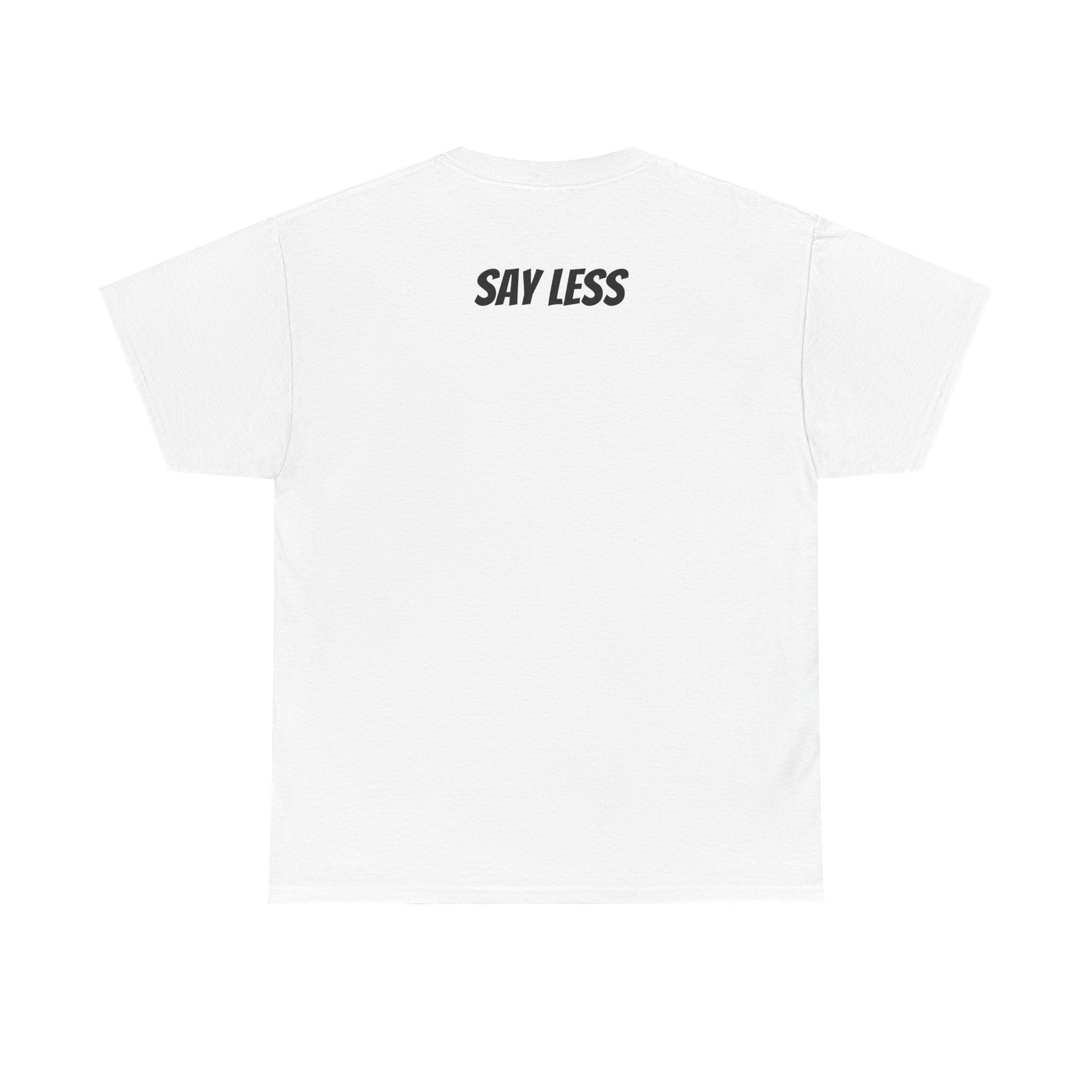 Say Less Hustle Tee — "Say Less, More Coffee" Minimal Graphic T-Shirt