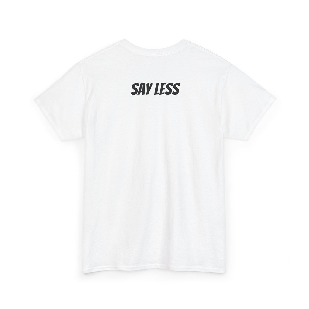 Say Less Hustle Tee — "Say Less, More Coffee" Minimal Graphic T-Shirt