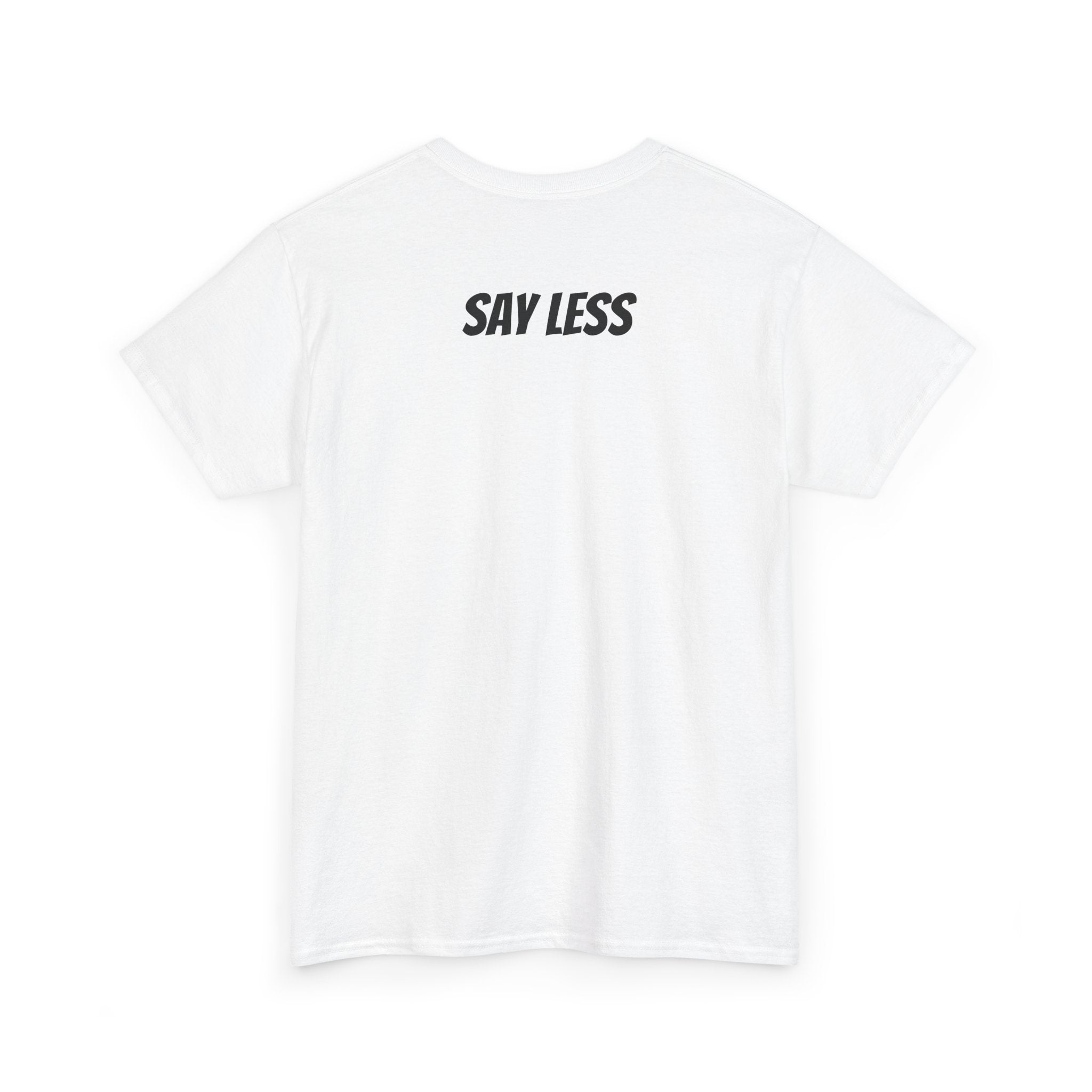 Say Less Hustle Tee — "Say Less, More Coffee" Minimal Graphic T-Shirt