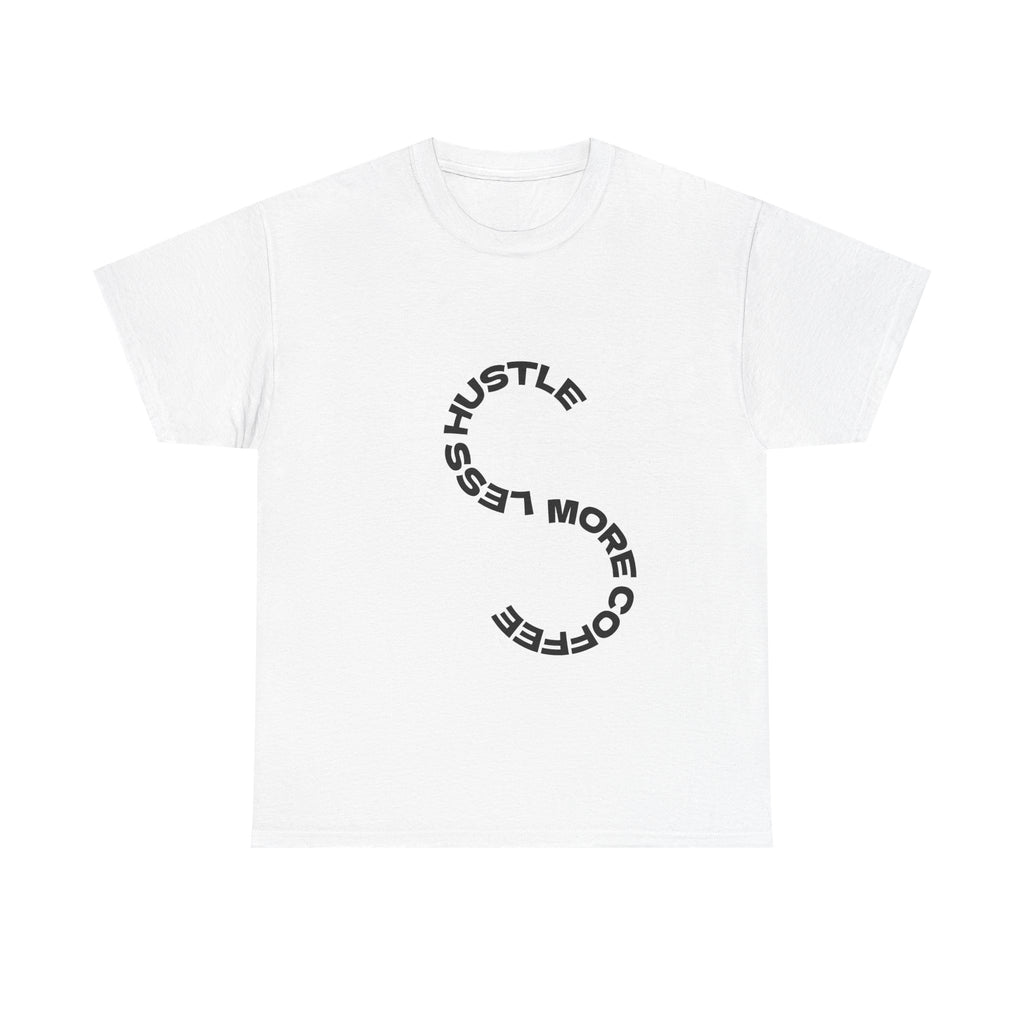 Say Less Hustle Tee — "Say Less, More Coffee" Minimal Graphic T-Shirt