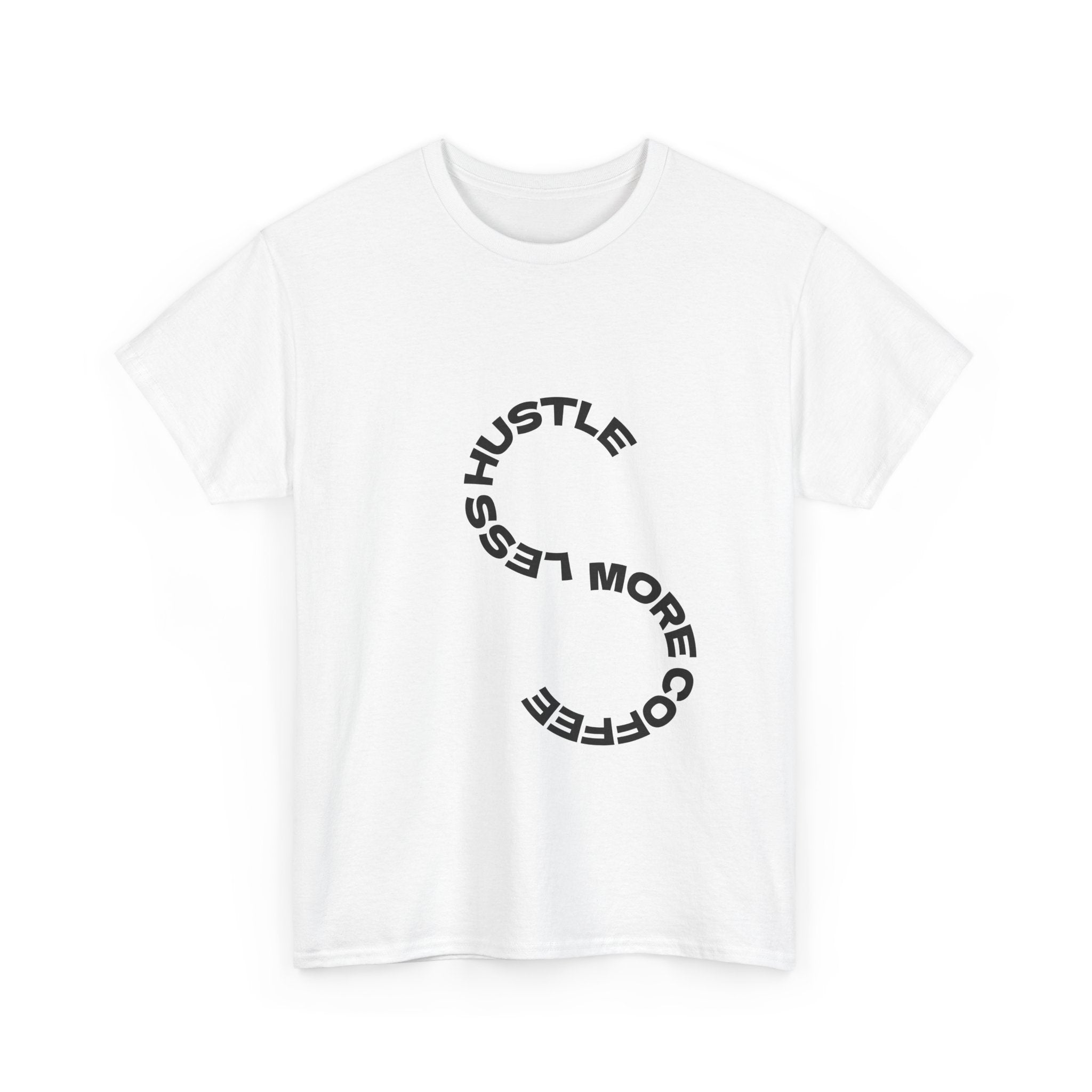 Say Less Hustle Tee — "Say Less, More Coffee" Minimal Graphic T-Shirt