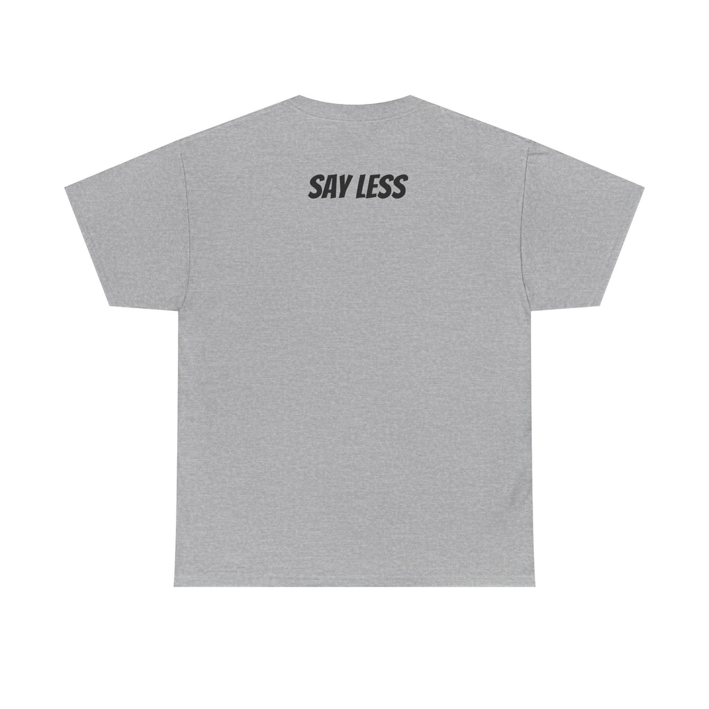 Say Less Hustle Tee — "Say Less, More Coffee" Minimal Graphic T-Shirt