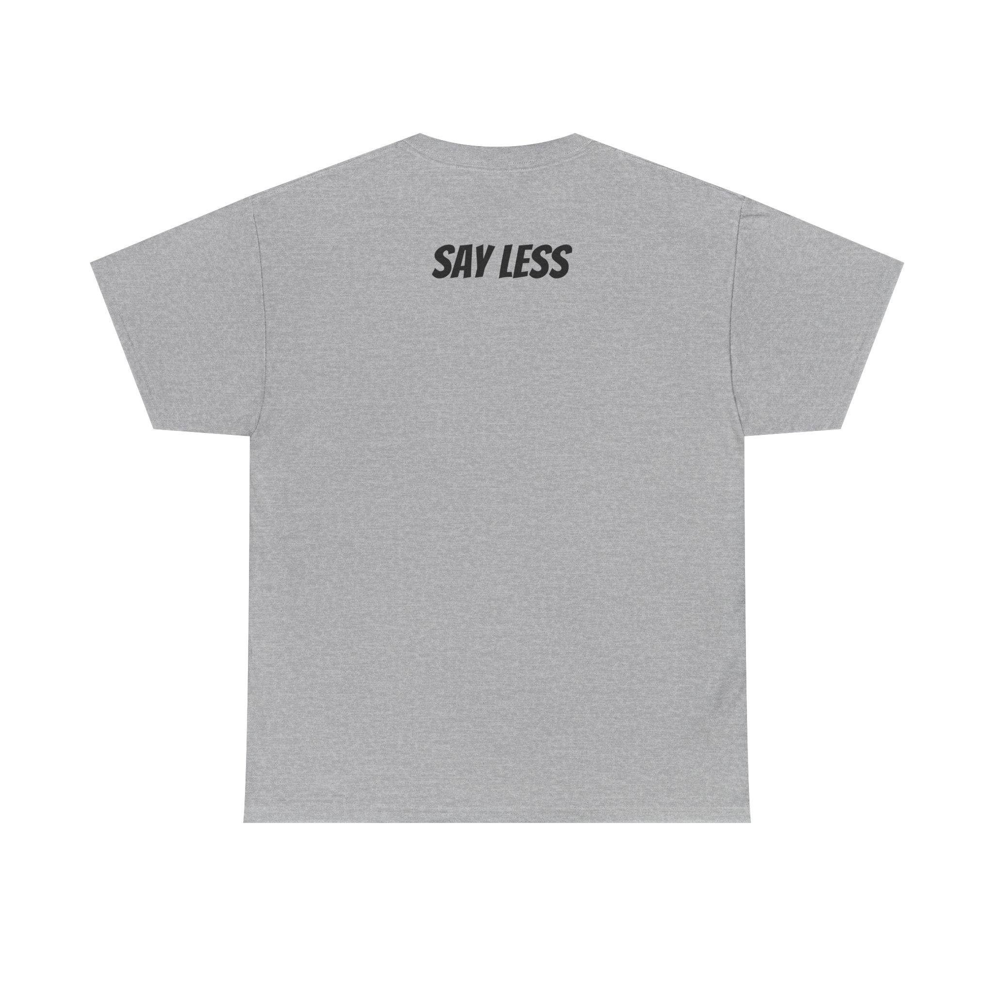Say Less Hustle Tee — "Say Less, More Coffee" Minimal Graphic T-Shirt